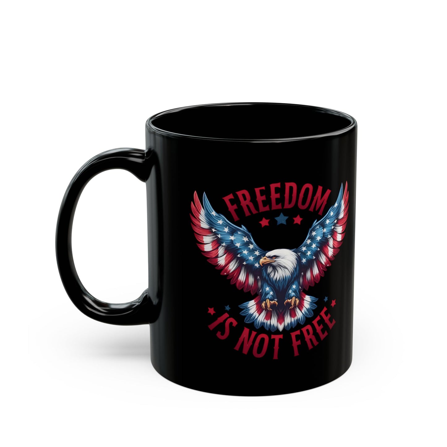 Freedom Is Not Free Black Mug (11oz, 15oz)