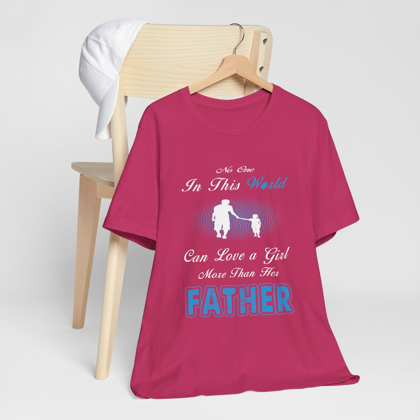No one in This World Can Love a Girl More Than Her Father Unisex Jersey Short Sleeve Tee