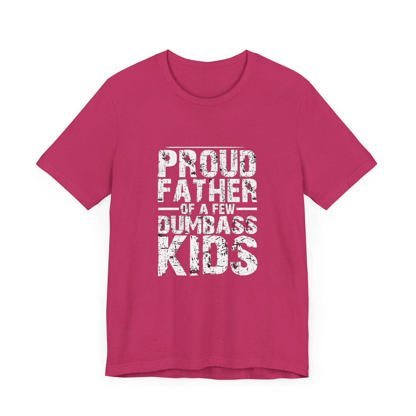 Proud Father of a Dumbass Kid Unisex Jersey Short Sleeve Tee