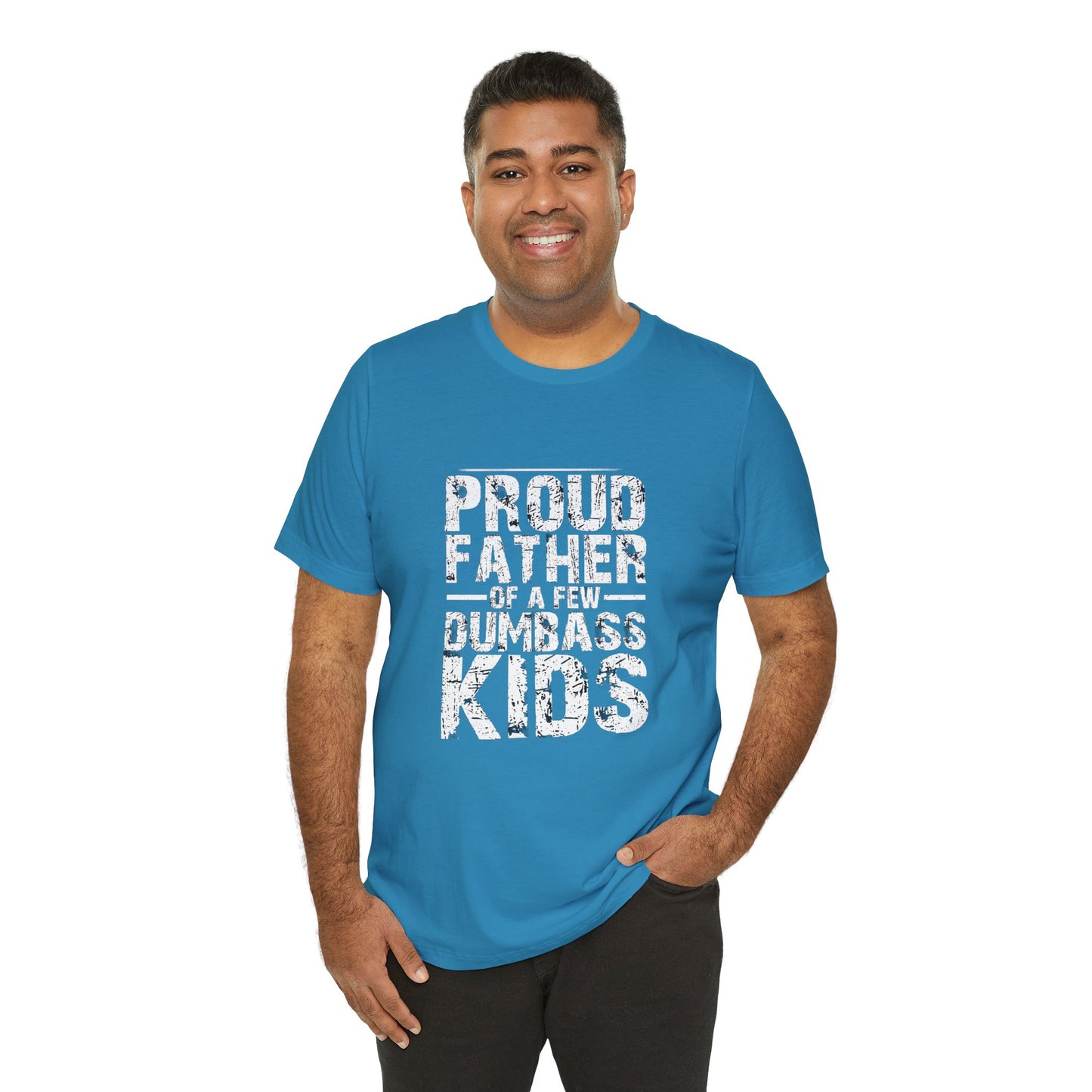 Proud Father of a Dumbass Kid Unisex Jersey Short Sleeve Tee