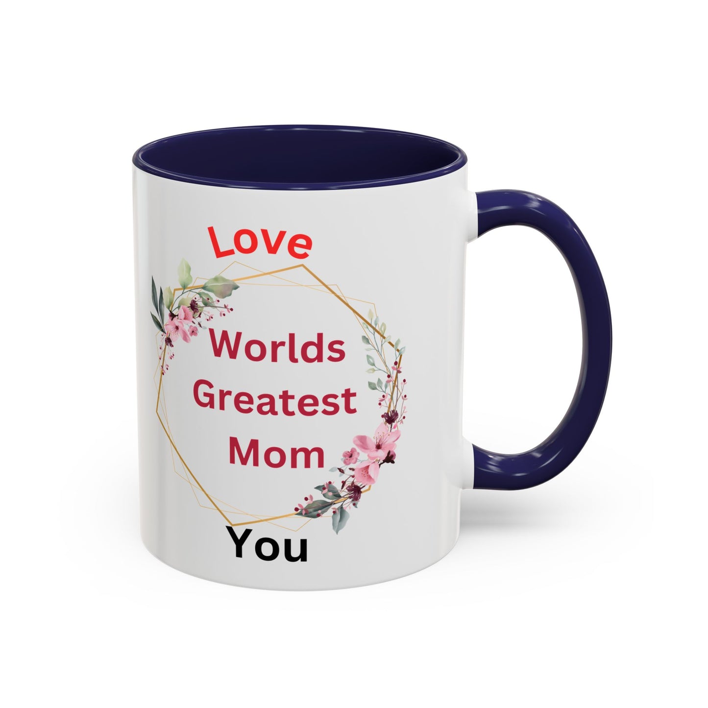 Love You, Worlds Greatest Mom Accent Coffee Mug, 11oz