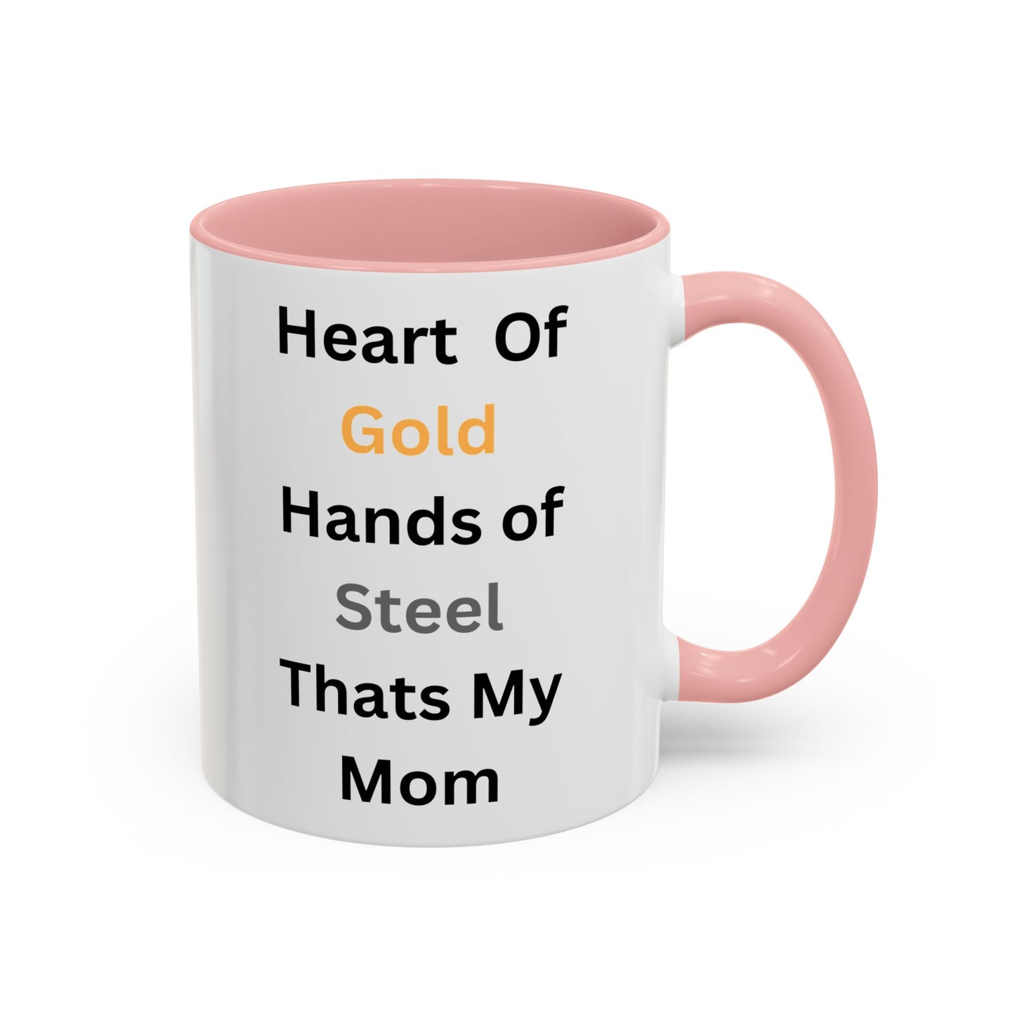 Heart Of Gold, Hands Of Steel Accent Coffee Mug, 11oz