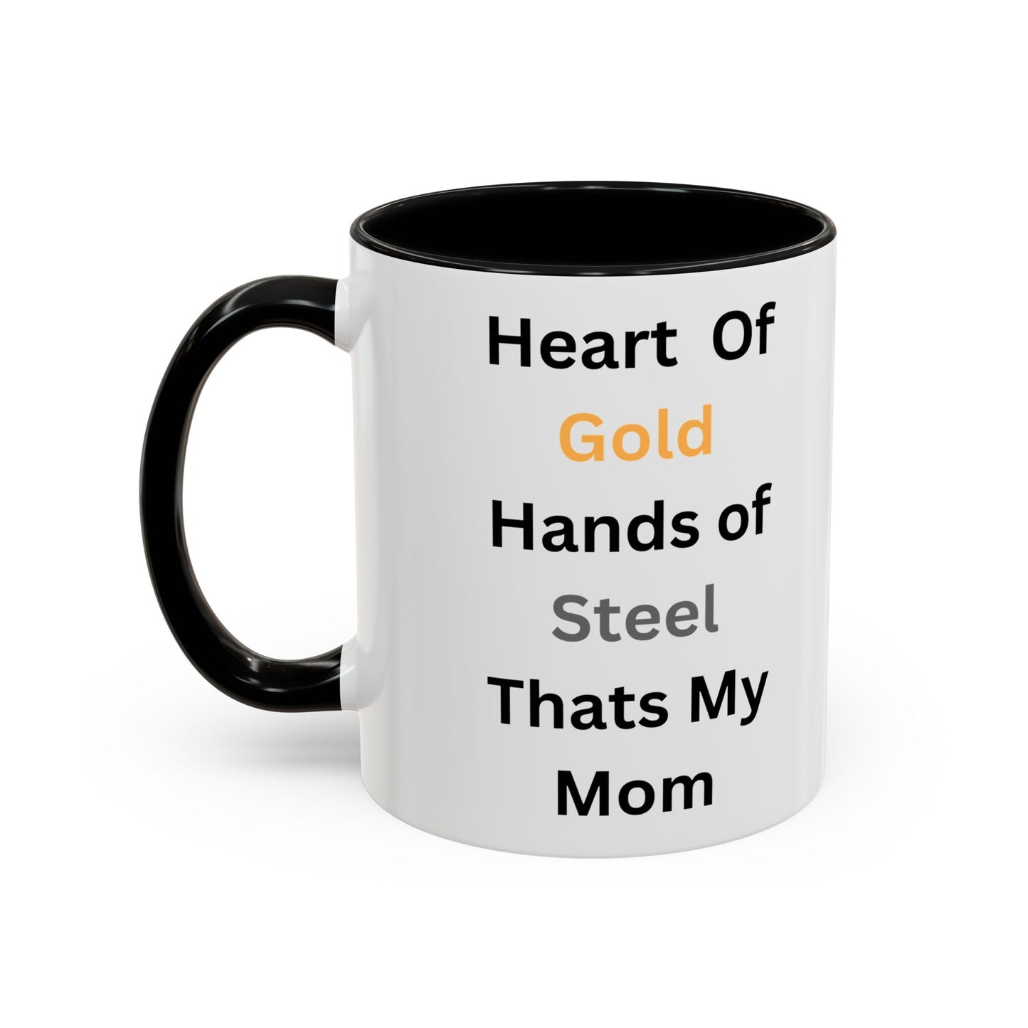 Heart Of Gold, Hands Of Steel Accent Coffee Mug, 11oz