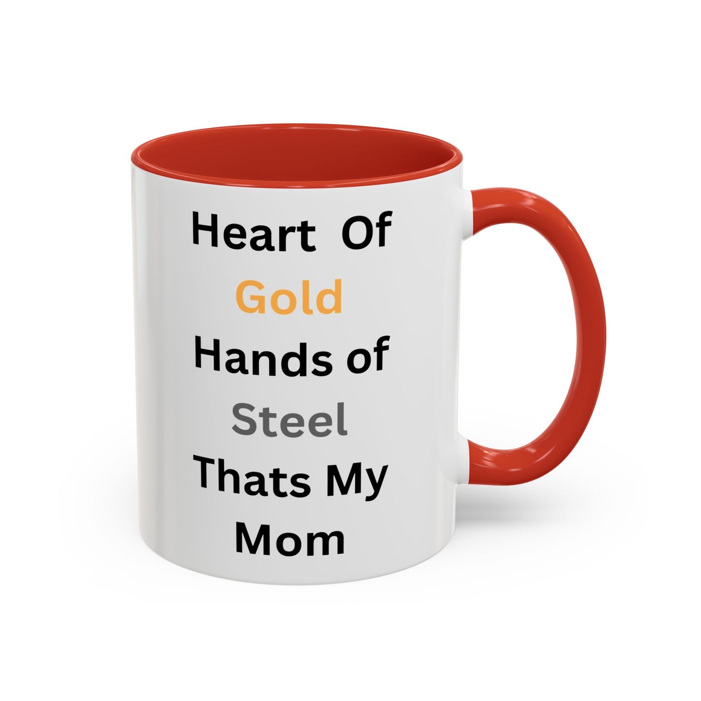 Heart Of Gold, Hands Of Steel Accent Coffee Mug, 11oz