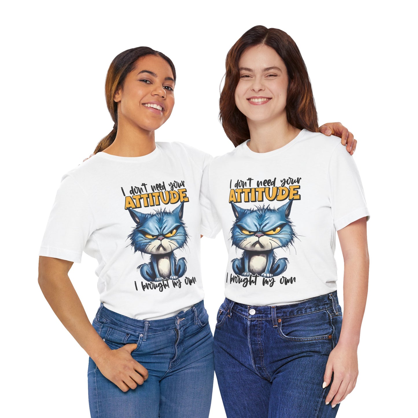 I Don't Need Your Attitude, I Brought My Own Unisex Jersey Short Sleeve Tee