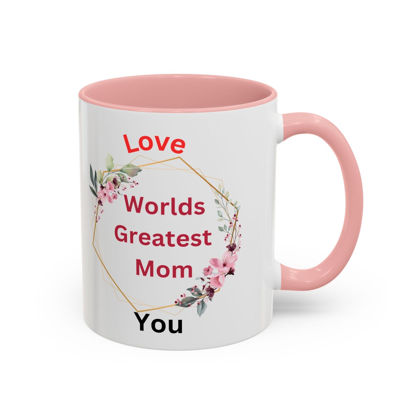 Love You, Worlds Greatest Mom Accent Coffee Mug, 11oz