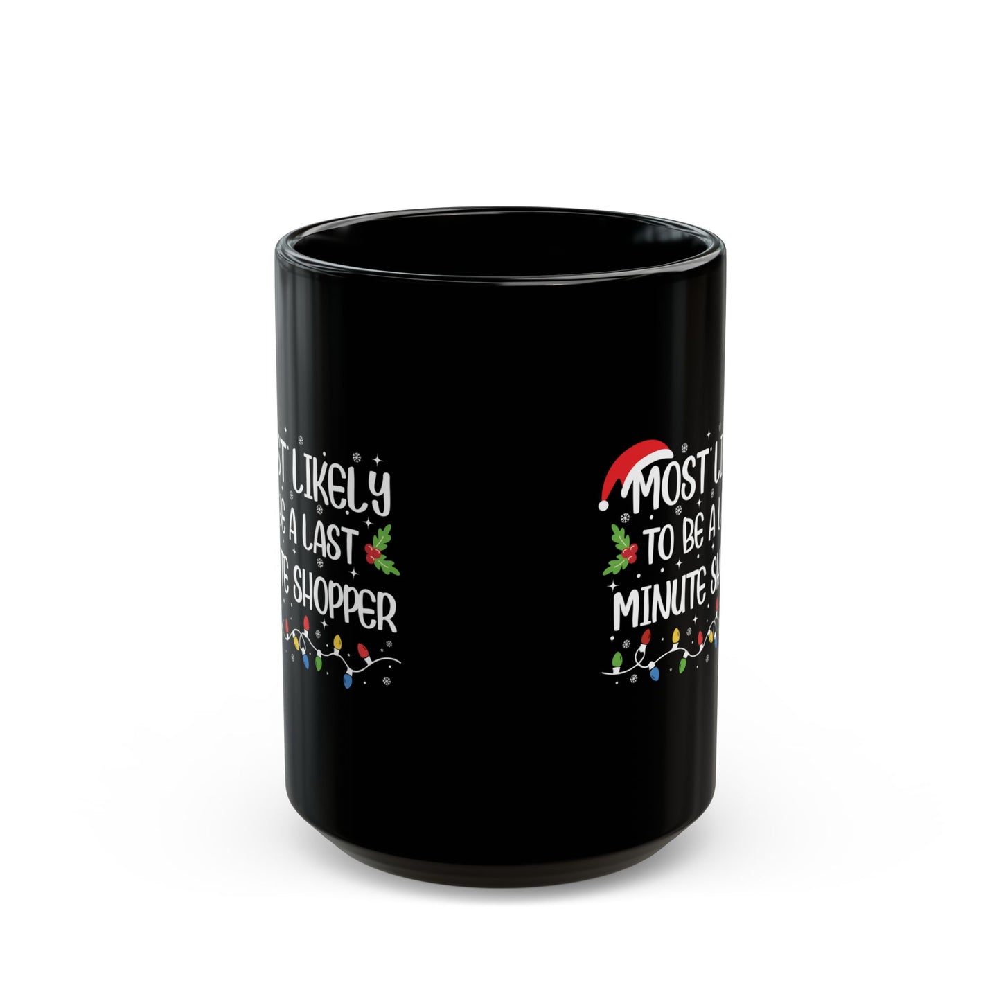 Funny Last Minute Shopper Black Mug (11oz, 15oz)