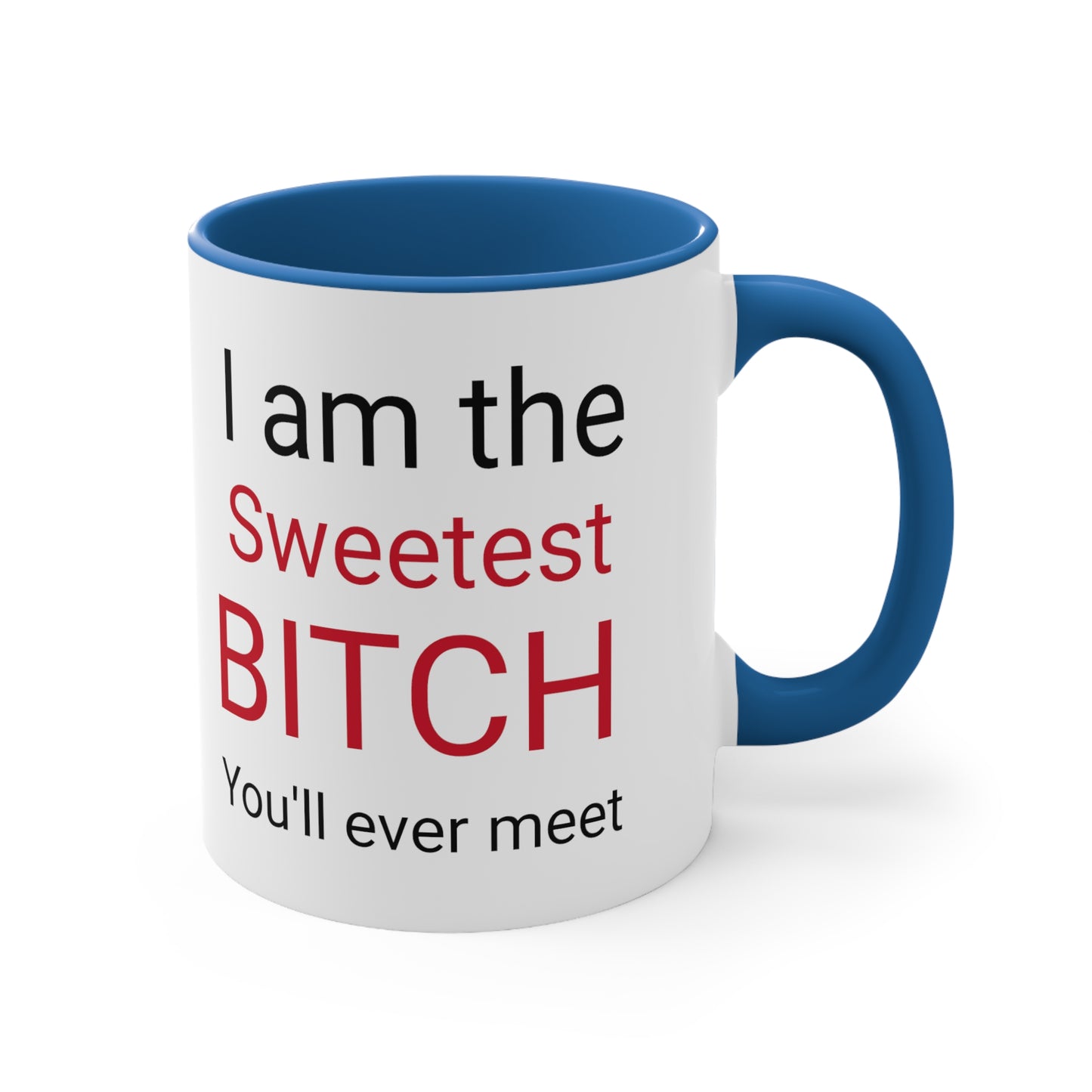 Sweetest Bitch Accent Coffee Mug, 11oz
