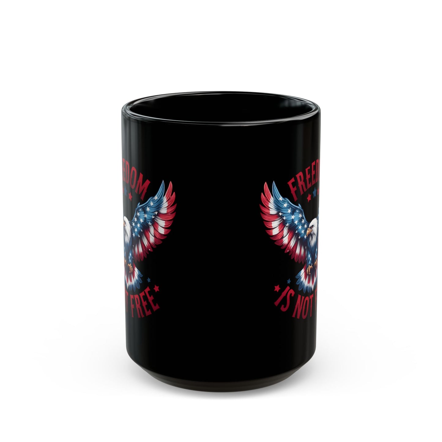 Freedom Is Not Free Black Mug (11oz, 15oz)