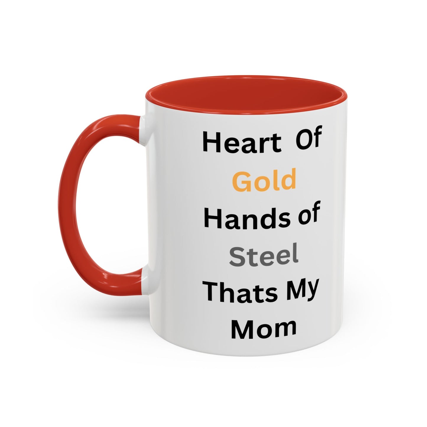 Heart Of Gold, Hands Of Steel Accent Coffee Mug, 11oz