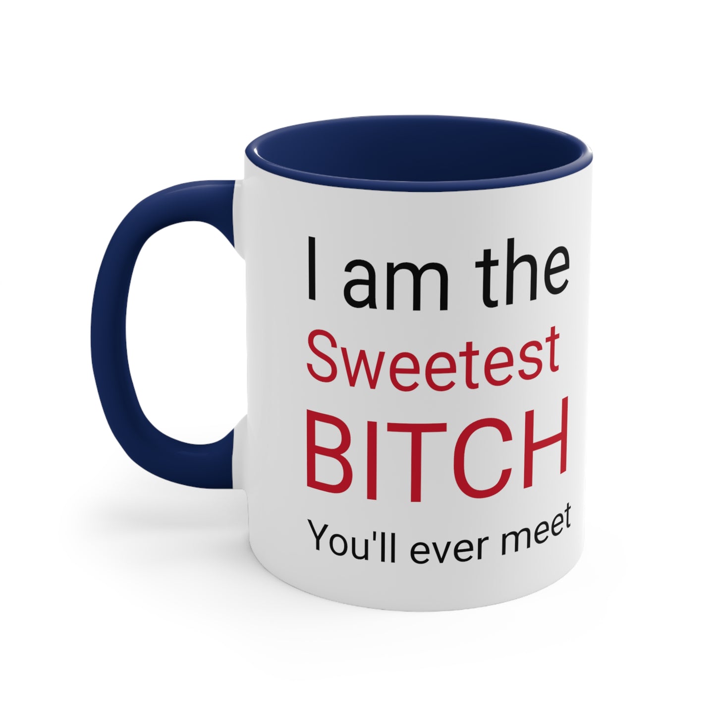 Sweetest Bitch Accent Coffee Mug, 11oz