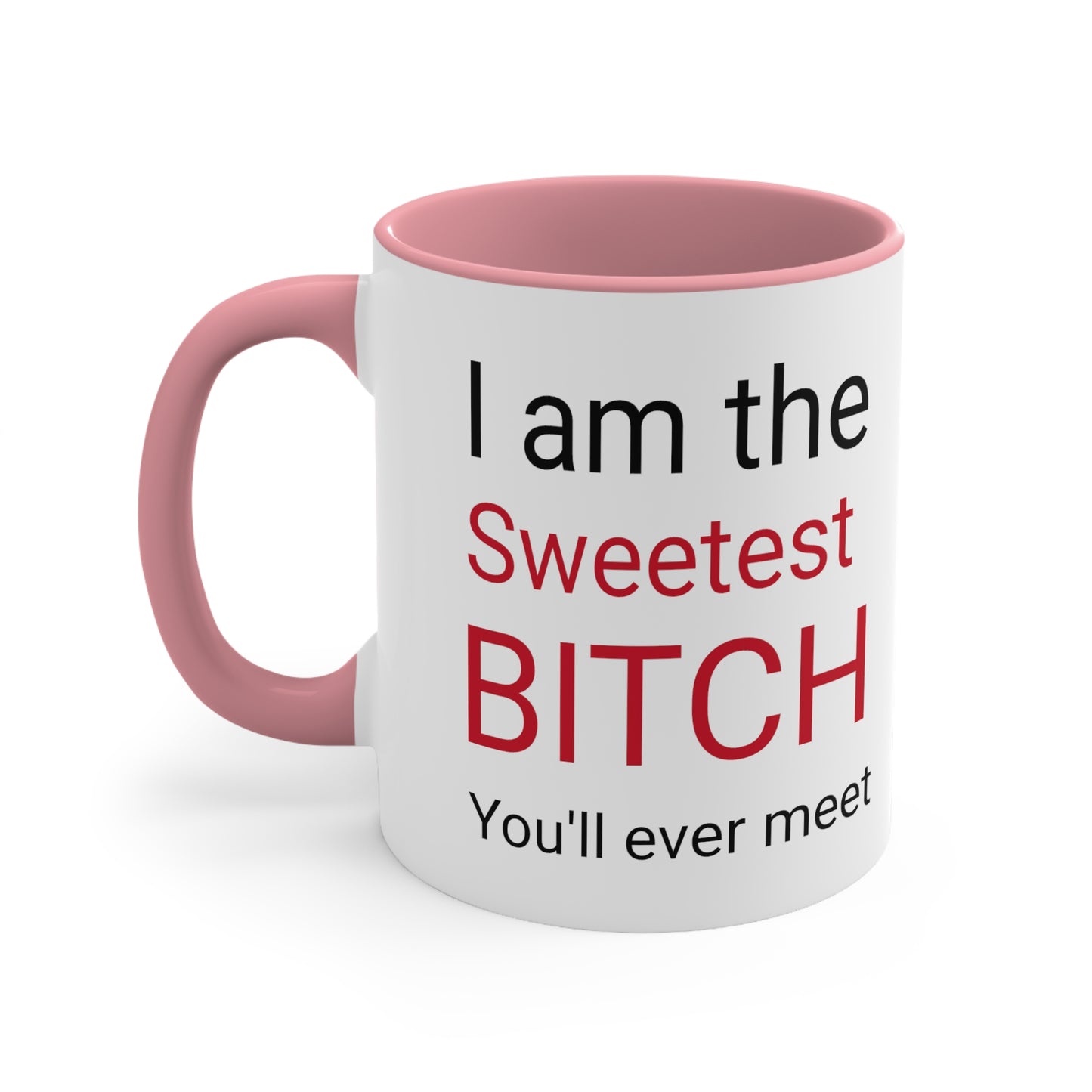 Sweetest Bitch Accent Coffee Mug, 11oz