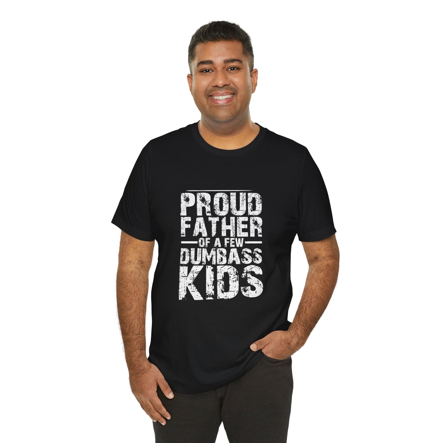 Proud Father of a Dumbass Kid Unisex Jersey Short Sleeve Tee