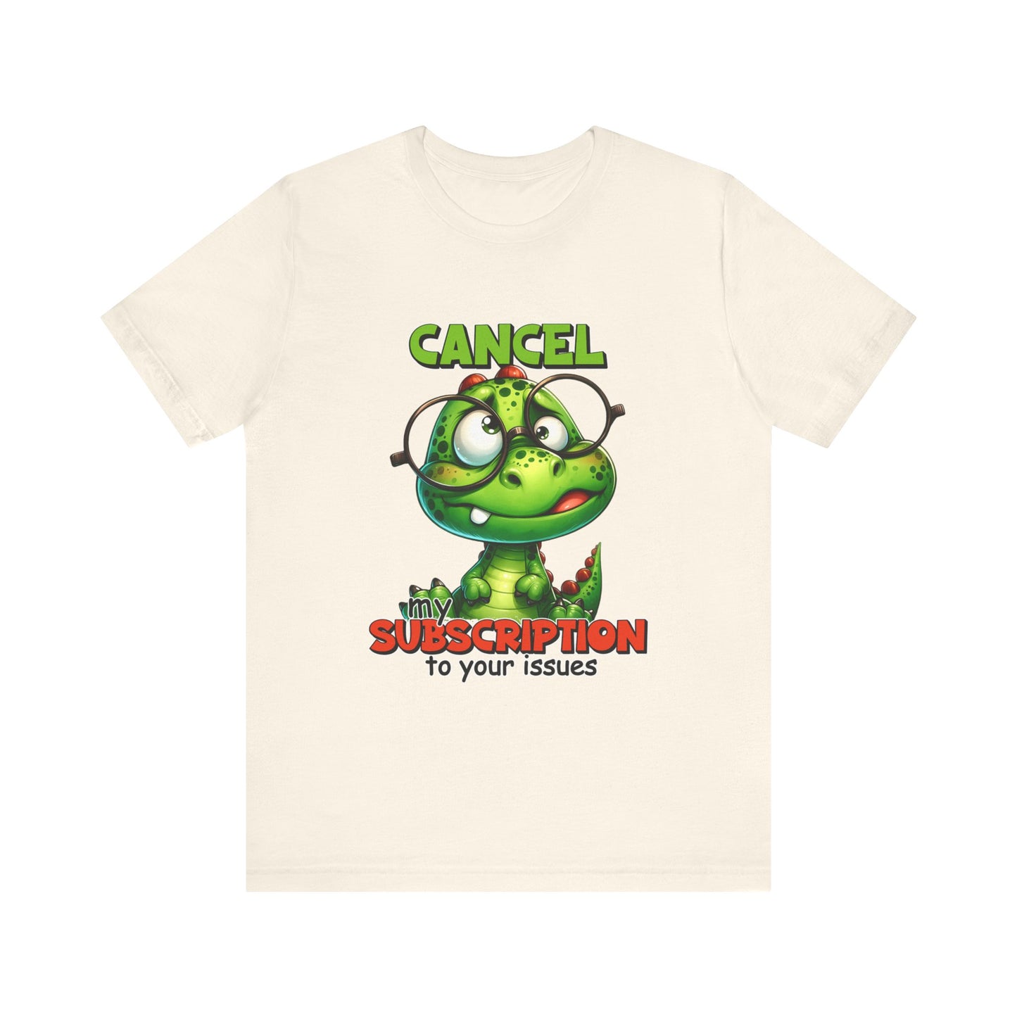 Cancel my Subscription to your Issues Unisex Jersey Short Sleeve Tee