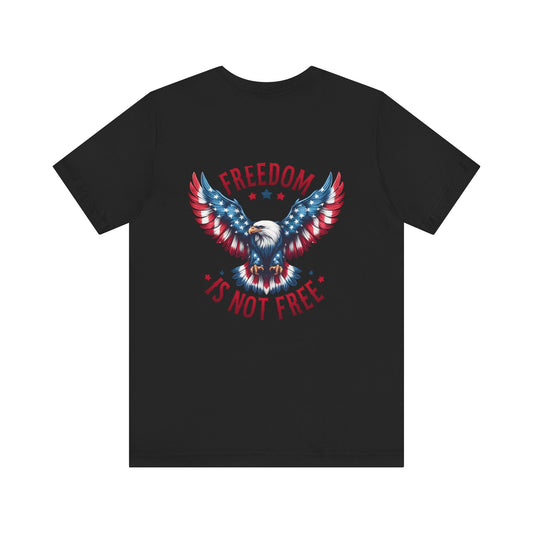 Freedom Is Not Free trump 2024 Unisex Jersey Short Sleeve Tee