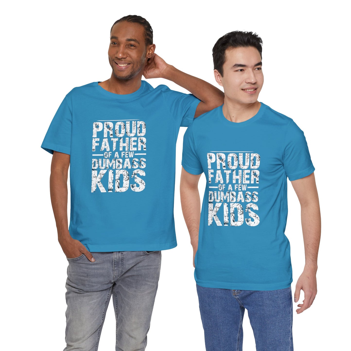 Proud Father of a Dumbass Kid Unisex Jersey Short Sleeve Tee