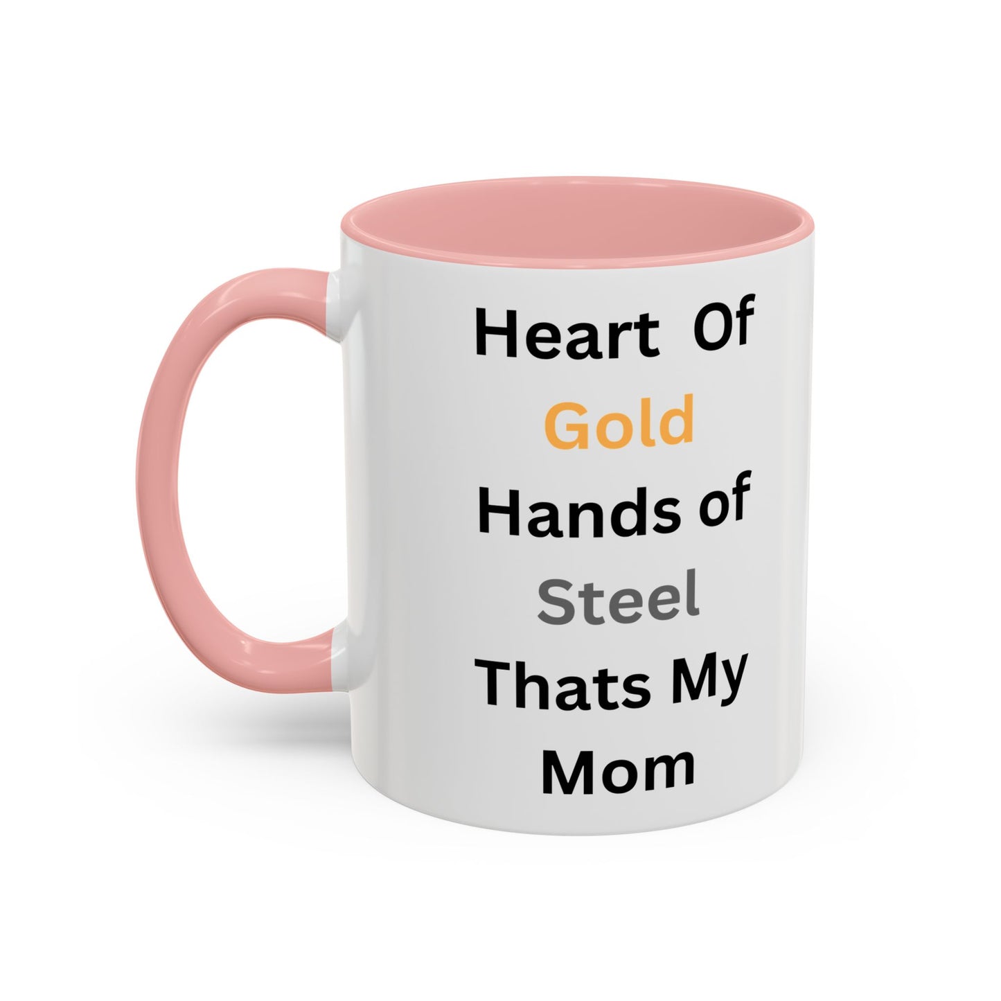 Heart Of Gold, Hands Of Steel Accent Coffee Mug, 11oz