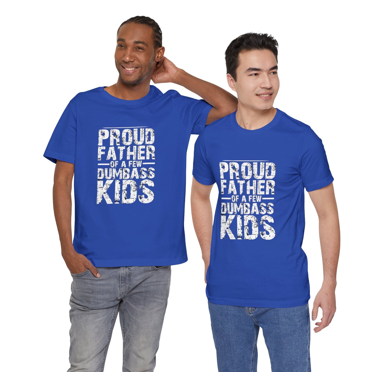 Proud Father of a Dumbass Kid Unisex Jersey Short Sleeve Tee