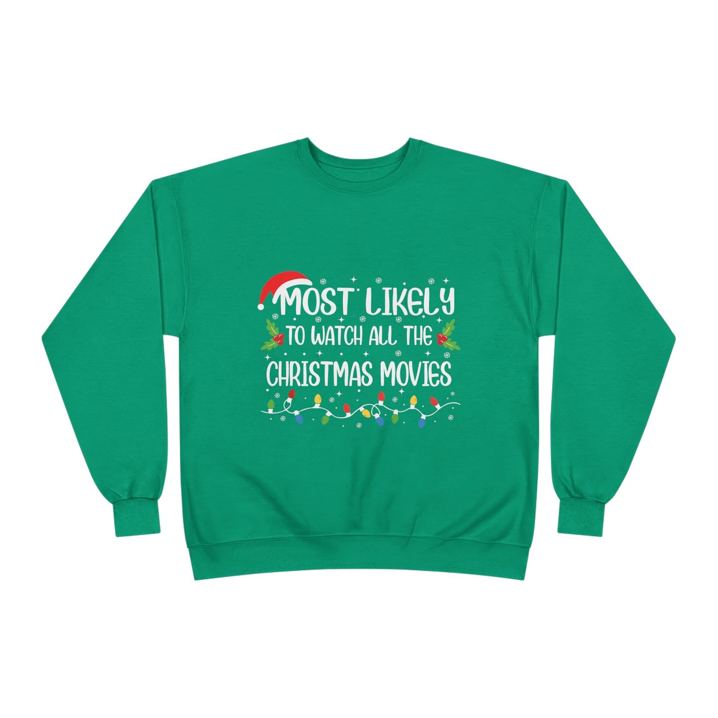 Funny Unisex Watch all The Christmas Movies EcoSmart® Crewneck Sweatshirt