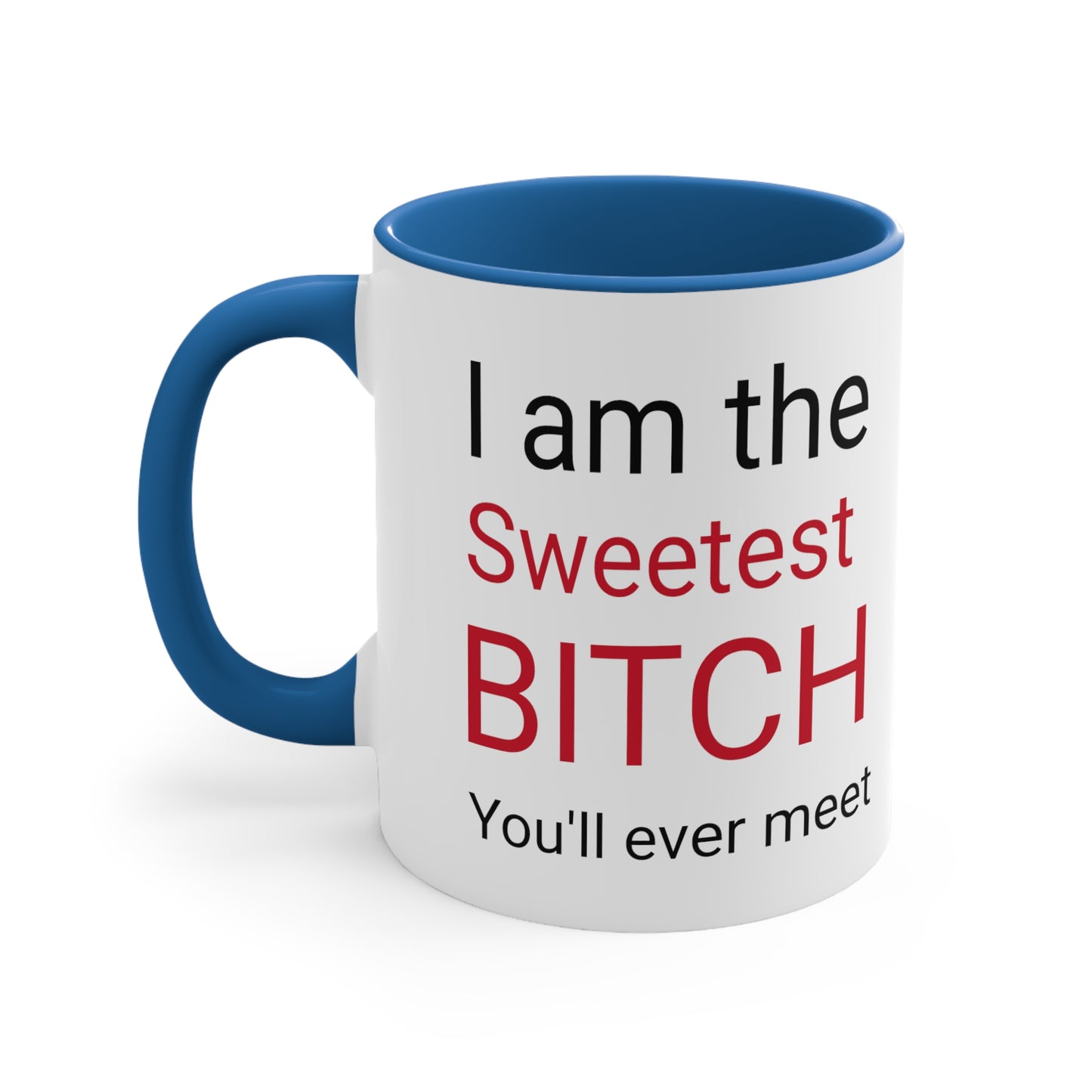 Sweetest Bitch Accent Coffee Mug, 11oz