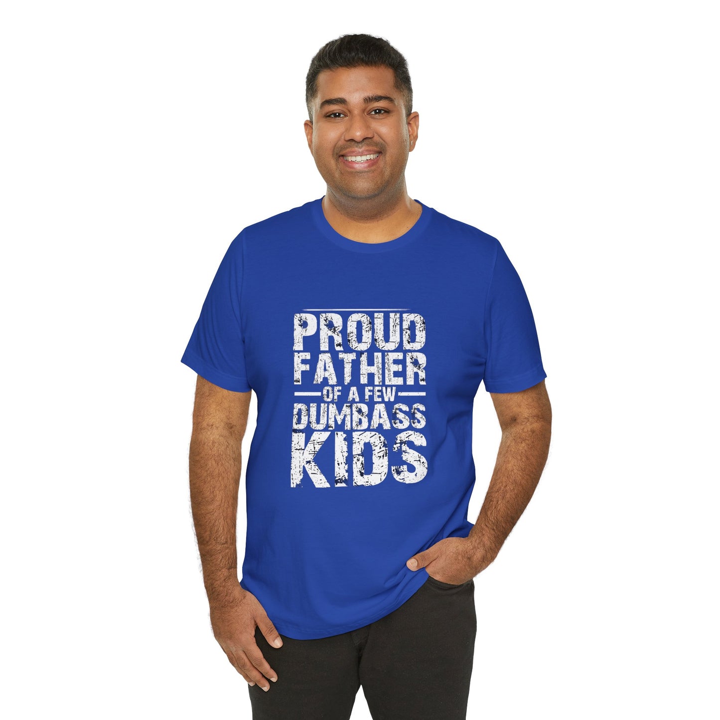 Proud Father of a Dumbass Kid Unisex Jersey Short Sleeve Tee
