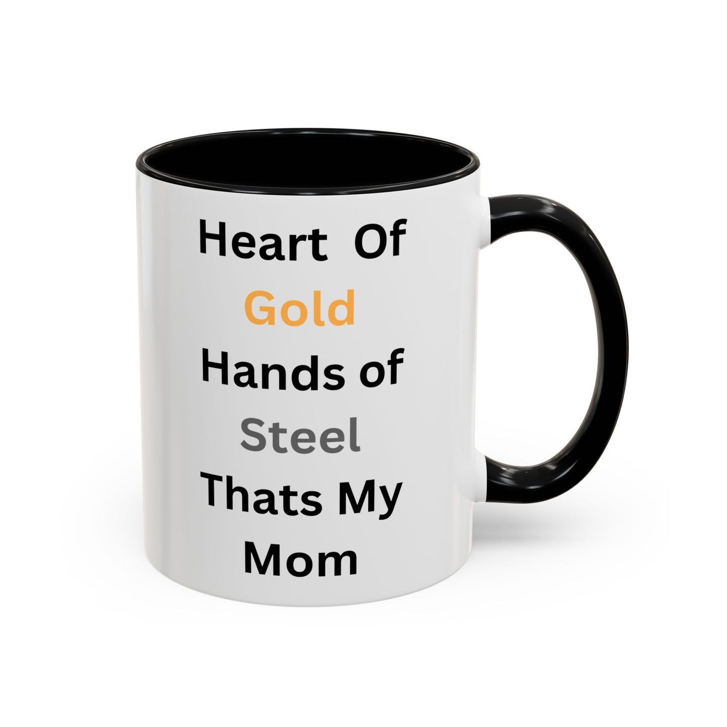 Heart Of Gold, Hands Of Steel Accent Coffee Mug, 11oz