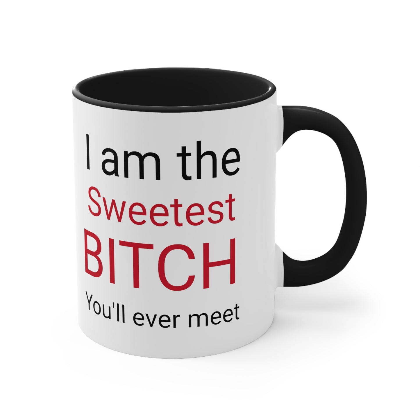 Sweetest Bitch Accent Coffee Mug, 11oz