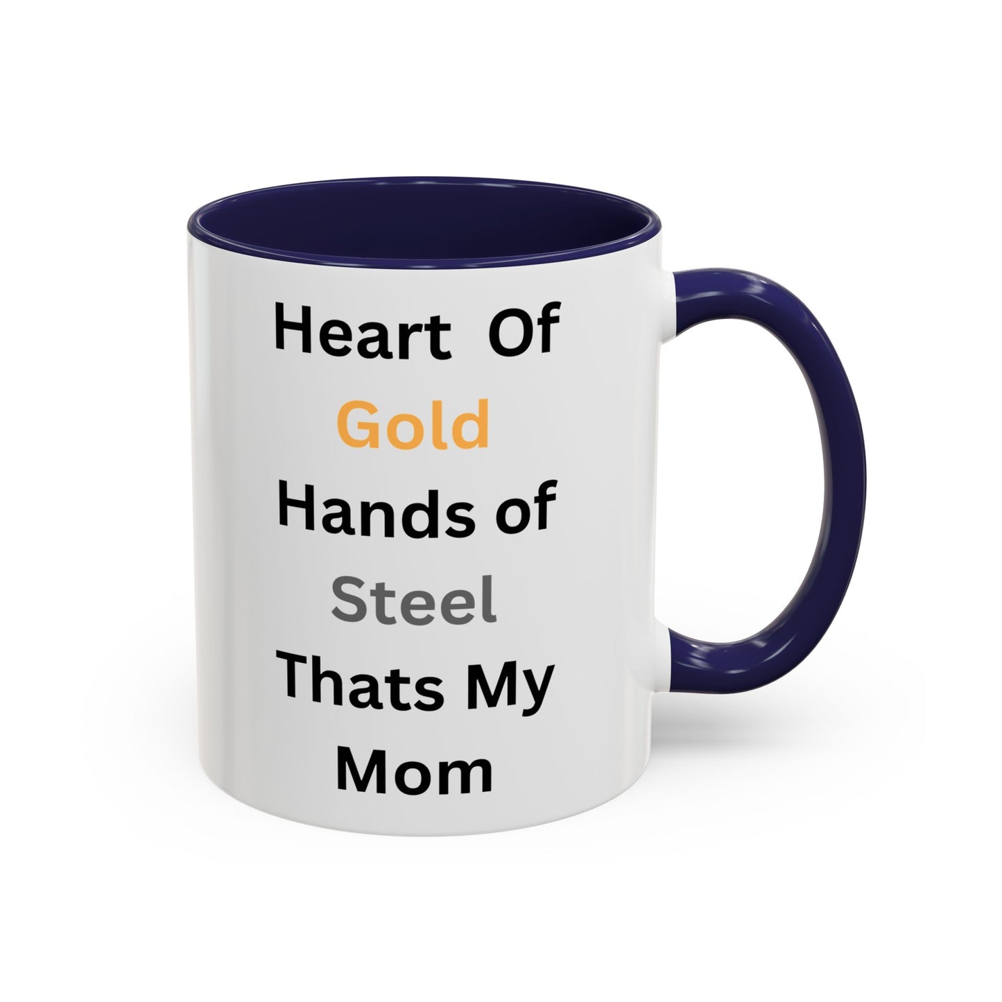 Heart Of Gold, Hands Of Steel Accent Coffee Mug, 11oz