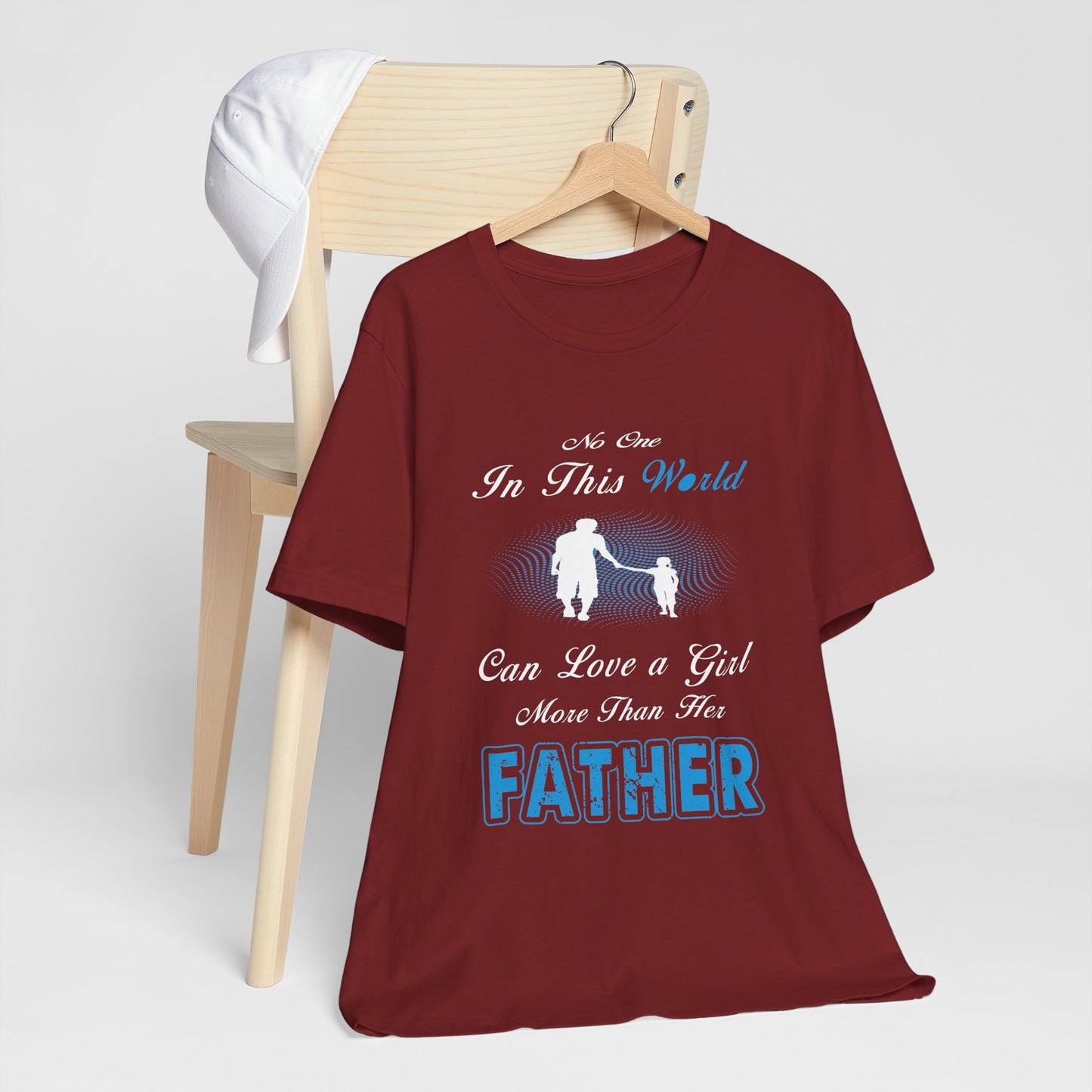 No one in This World Can Love a Girl More Than Her Father Unisex Jersey Short Sleeve Tee
