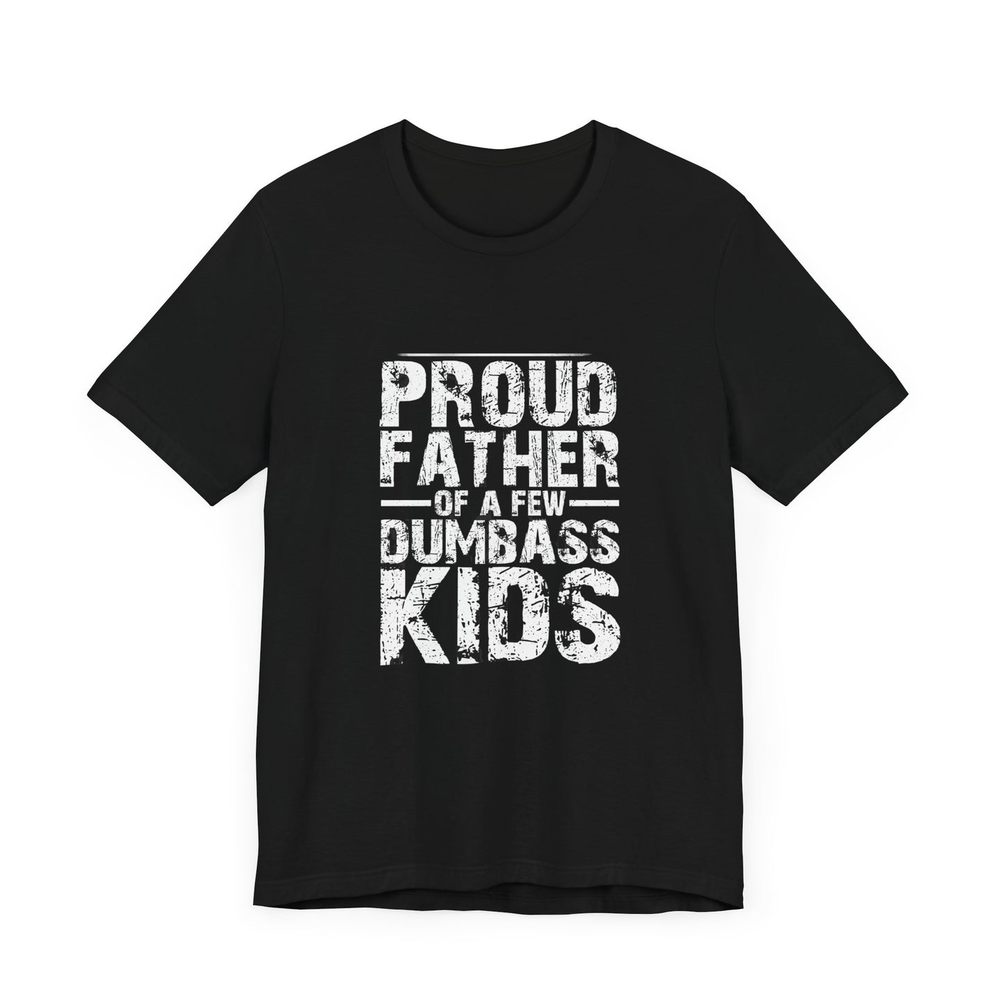 Proud Father of a Dumbass Kid Unisex Jersey Short Sleeve Tee