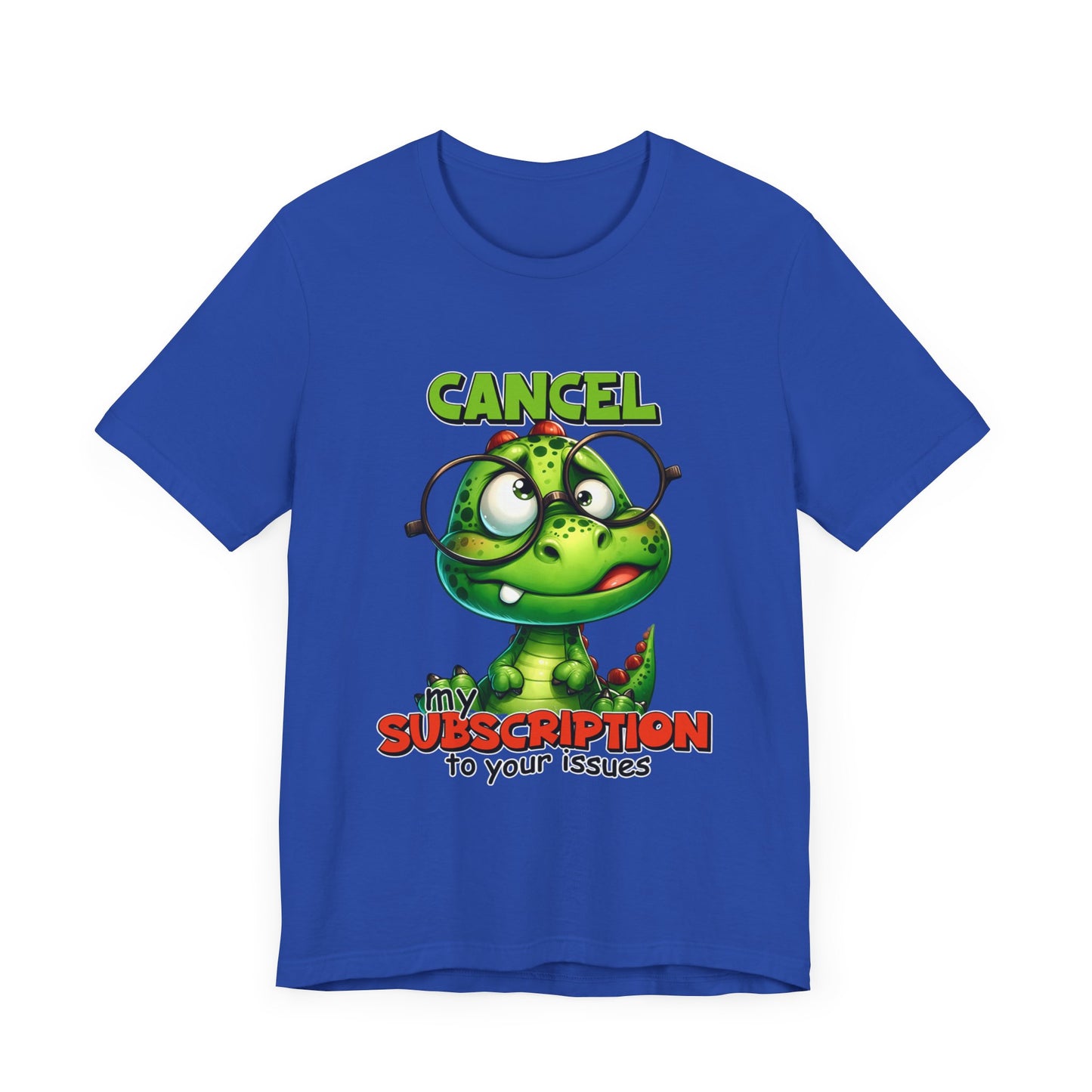 Cancel my Subscription to your Issues Unisex Jersey Short Sleeve Tee