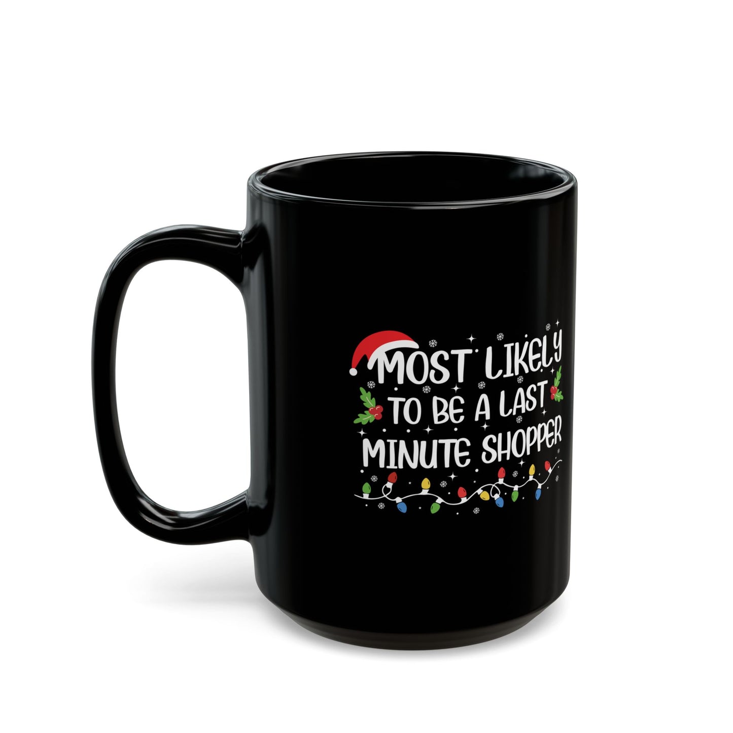Funny Last Minute Shopper Black Mug (11oz, 15oz)