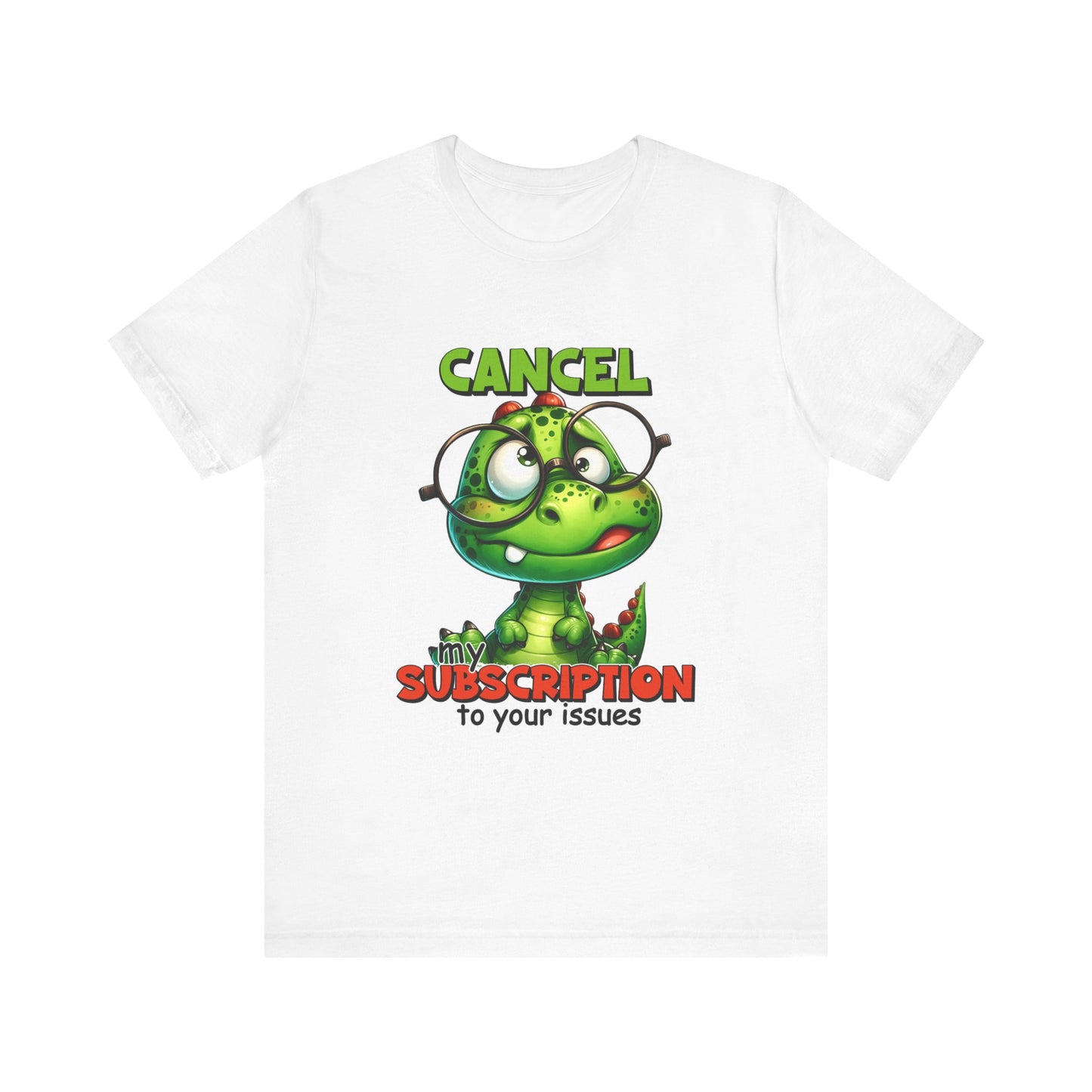 Cancel my Subscription to your Issues Unisex Jersey Short Sleeve Tee