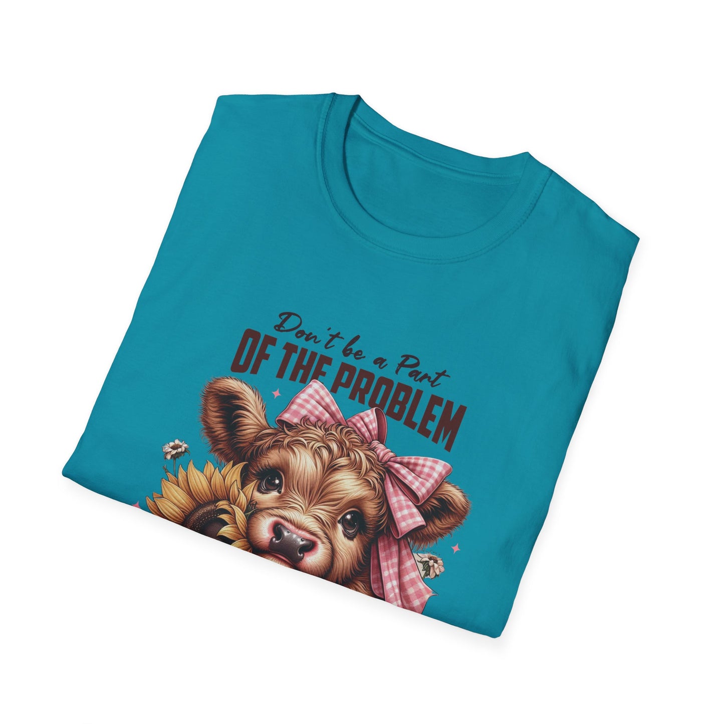 Be The Whole Problem Unisex Softstyle T-Shirt
